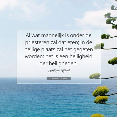 Picture 07 - Leviticus 7:6 NLD - Al wat mannelijk is onder de priesteren zal dat - Bible Verse Picture