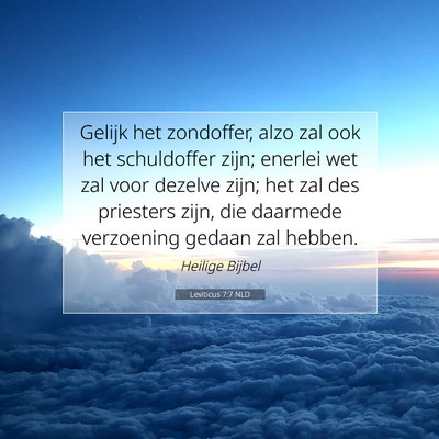 Picture 07 - Leviticus 7:7 NLD - Gelijk het zondoffer, alzo zal ook het - Bible Verse Picture