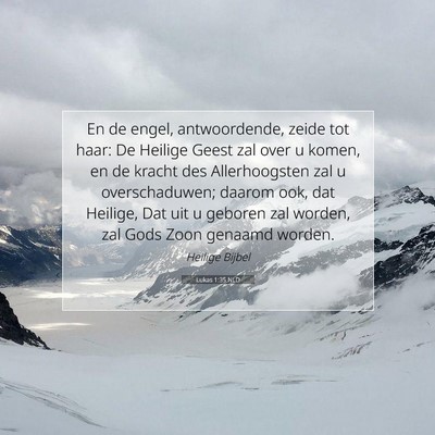 Picture 07 - Lukas 1:35 NLD - En de engel, antwoordende, zeide tot haar: De - Bible Verse Picture