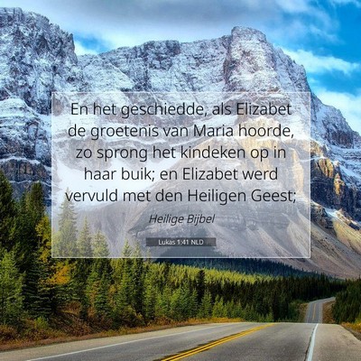 Picture 07 - Lukas 1:41 NLD - En het geschiedde, als Elizabet de groetenis van - Bible Verse Picture
