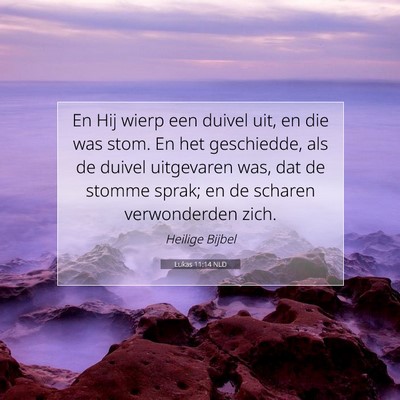 Picture 07 - Lukas 11:14 NLD - En Hij wierp een duivel uit, en die was stom. En - Bible Verse Picture