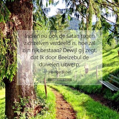 Picture 07 - Lukas 11:18 NLD - Indien nu ook de satan tegen zichzelven verdeeld - Bible Verse Picture