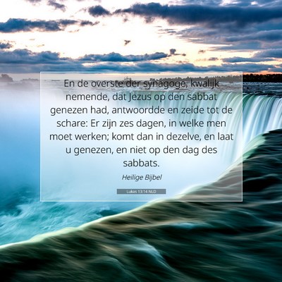 Picture 07 - Lukas 13:14 NLD - En de overste der synagoge, kwalijk nemende, dat - Bible Verse Picture