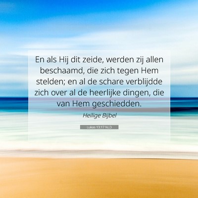 Picture 07 - Lukas 13:17 NLD - En als Hij dit zeide, werden zij allen beschaamd, - Bible Verse Picture