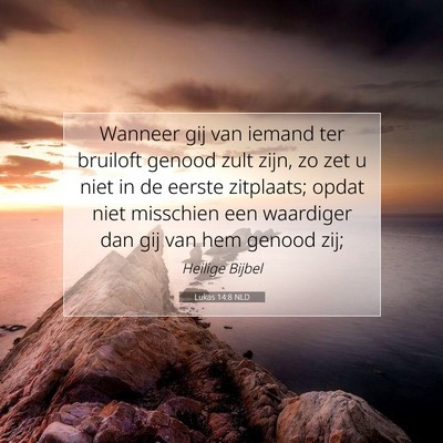 Picture 07 - Lukas 14:8 NLD - Wanneer gij van iemand ter bruiloft genood zult - Bible Verse Picture