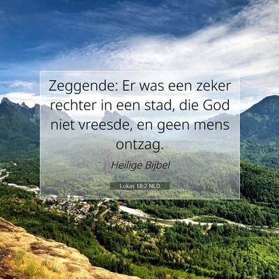 Picture 07 - Lukas 18:2 NLD - Zeggende: Er was een zeker rechter in een stad, - Bible Verse Picture