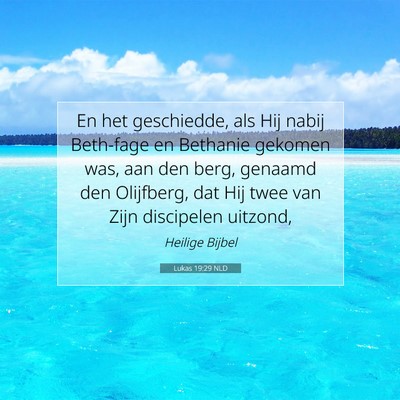 Picture 07 - Lukas 19:29 NLD - En het geschiedde, als Hij nabij Beth-fage en - Bible Verse Picture