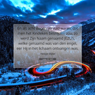 Picture 07 - Lukas 2:21 NLD - En als acht dagen vervuld waren, dat men het - Bible Verse Picture