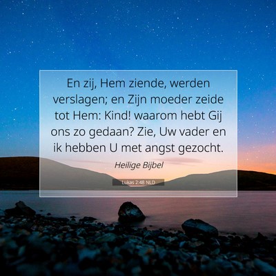 Picture 07 - Lukas 2:48 NLD - En zij, Hem ziende, werden verslagen; en Zijn - Bible Verse Picture