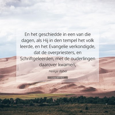 Picture 07 - Lukas 20:1 NLD - En het geschiedde in een van die dagen, als Hij - Bible Verse Picture