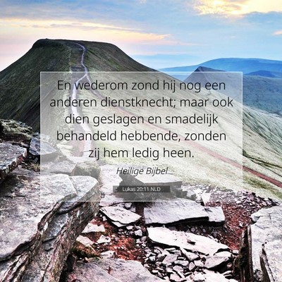 Picture 07 - Lukas 20:11 NLD - En wederom zond hij nog een anderen dienstknecht; - Bible Verse Picture