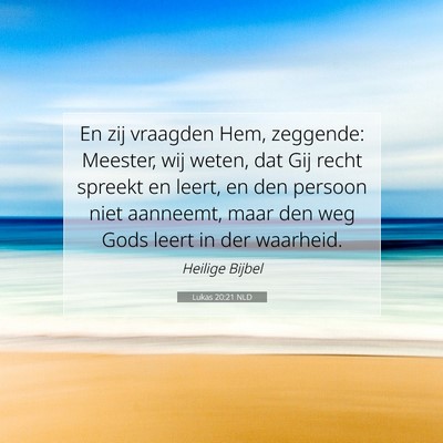 Picture 07 - Lukas 20:21 NLD - En zij vraagden Hem, zeggende: Meester, wij - Bible Verse Picture