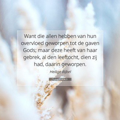Picture 07 - Lukas 21:4 NLD - Want die allen hebben van hun overvloed geworpen - Bible Verse Picture