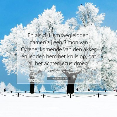 Picture 07 - Lukas 23:26 NLD - En als zij Hem wegleidden, namen zij een Simon - Bible Verse Picture