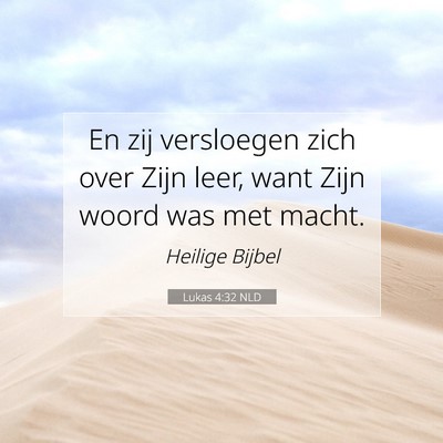 Picture 07 - Lukas 4:32 NLD - En zij versloegen zich over Zijn leer, want Zijn - Bible Verse Picture