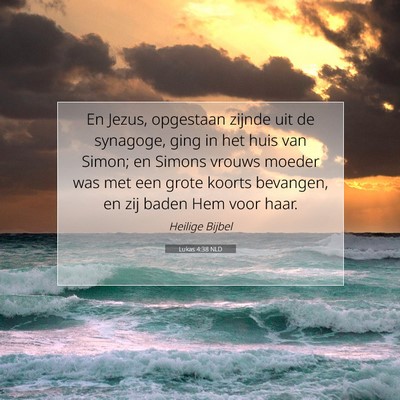 Picture 07 - Lukas 4:38 NLD - En Jezus, opgestaan zijnde uit de synagoge, ging - Bible Verse Picture