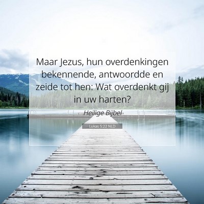 Picture 07 - Lukas 5:22 NLD - Maar Jezus, hun overdenkingen bekennende, - Bible Verse Picture
