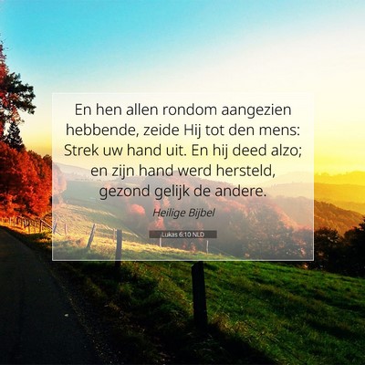Picture 07 - Lukas 6:10 NLD - En hen allen rondom aangezien hebbende, zeide Hij - Bible Verse Picture