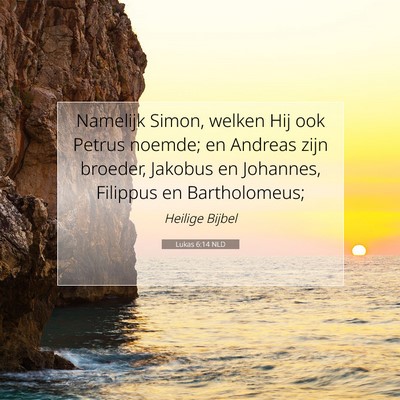Picture 07 - Lukas 6:14 NLD - Namelijk Simon, welken Hij ook Petrus noemde; en - Bible Verse Picture