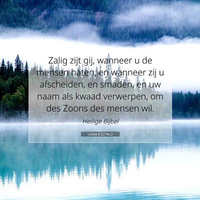 Picture 07 - Lukas 6:22 NLD - Zalig zijt gij, wanneer u de mensen haten, en - Bible Verse Picture