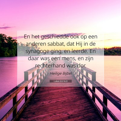 Picture 07 - Lukas 6:6 NLD - En het geschiedde ook op een anderen sabbat, dat - Bible Verse Picture