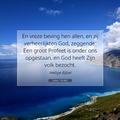 Picture 07 - Lukas 7:16 NLD - En vreze beving hen allen, en zij verheerlijkten - Bible Verse Picture