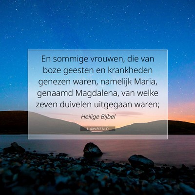 Picture 07 - Lukas 8:2 NLD - En sommige vrouwen, die van boze geesten en - Bible Verse Picture