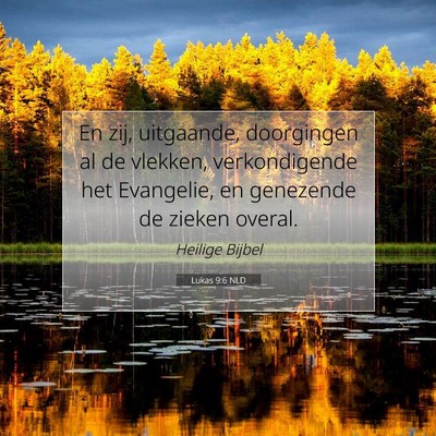Picture 07 - Lukas 9:6 NLD - En zij, uitgaande, doorgingen al de vlekken, - Bible Verse Picture