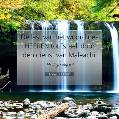 Picture 07 - Maleachi 1:1 NLD - De last van het woord des HEEREN tot Israel, door - Bible Verse Picture