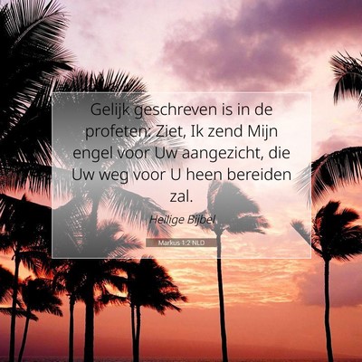Picture 07 - Markus 1:2 NLD - Gelijk geschreven is in de profeten: Ziet, Ik - Bible Verse Picture