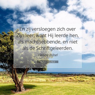Picture 07 - Markus 1:22 NLD - En zij versloegen zich over Zijn leer; want Hij - Bible Verse Picture