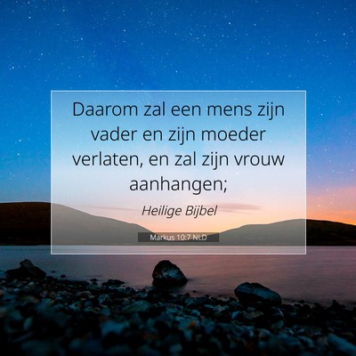 Picture 07 - Markus 10:7 NLD - Daarom zal een mens zijn vader en zijn moeder - Bible Verse Picture