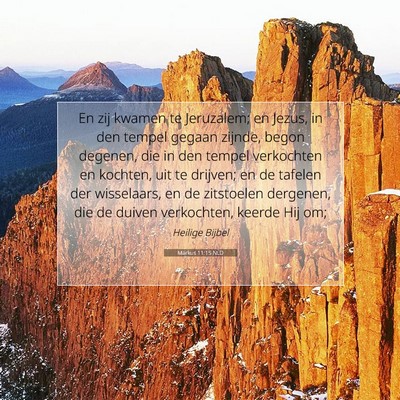 Picture 07 - Markus 11:15 NLD - En zij kwamen te Jeruzalem; en Jezus, in den - Bible Verse Picture