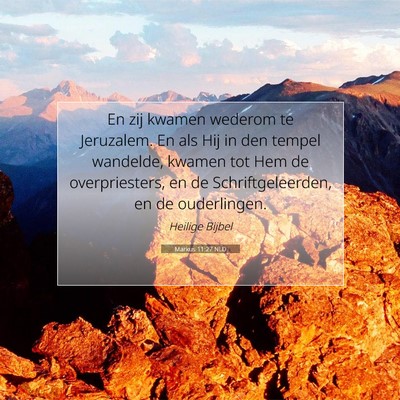 Picture 07 - Markus 11:27 NLD - En zij kwamen wederom te Jeruzalem. En als Hij in - Bible Verse Picture