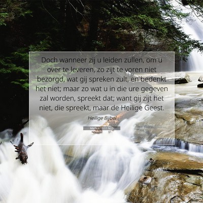 Picture 07 - Markus 13:11 NLD - Doch wanneer zij u leiden zullen, om u over te - Bible Verse Picture