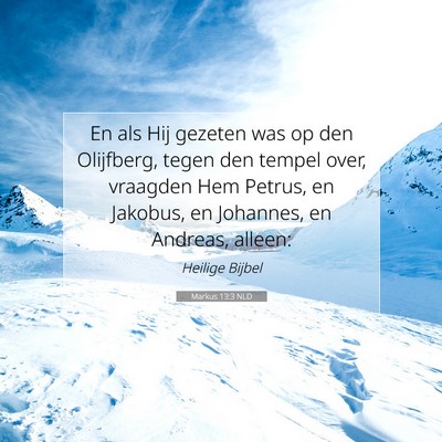 Picture 07 - Markus 13:3 NLD - En als Hij gezeten was op den Olijfberg, tegen - Bible Verse Picture