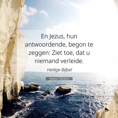 Picture 07 - Markus 13:5 NLD - En Jezus, hun antwoordende, begon te zeggen: Ziet - Bible Verse Picture