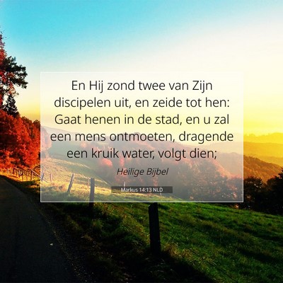 Picture 07 - Markus 14:13 NLD - En Hij zond twee van Zijn discipelen uit, en - Bible Verse Picture