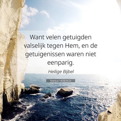 Picture 07 - Markus 14:56 NLD - Want velen getuigden valselijk tegen Hem, en de - Bible Verse Picture