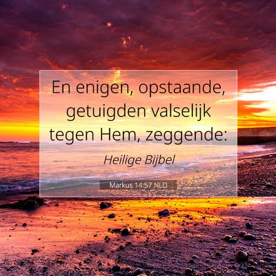 Picture 07 - Markus 14:57 NLD - En enigen, opstaande, getuigden valselijk tegen - Bible Verse Picture