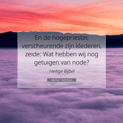 Picture 07 - Markus 14:63 NLD - En de hogepriester, verscheurende zijn klederen, - Bible Verse Picture