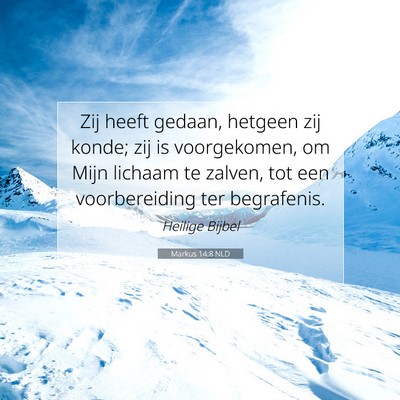 Picture 07 - Markus 14:8 NLD - Zij heeft gedaan, hetgeen zij konde; zij is - Bible Verse Picture
