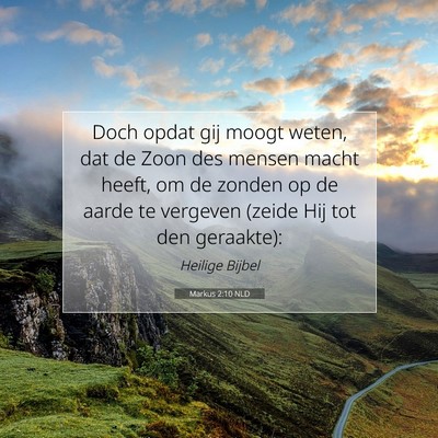 Picture 07 - Markus 2:10 NLD - Doch opdat gij moogt weten, dat de Zoon des - Bible Verse Picture