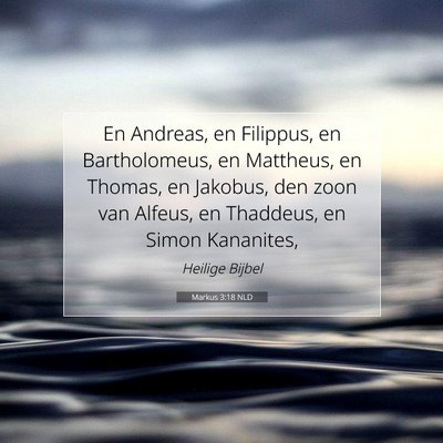 Picture 07 - Markus 3:18 NLD - En Andreas, en Filippus, en Bartholomeus, en - Bible Verse Picture