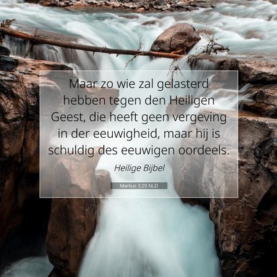 Picture 07 - Markus 3:29 NLD - Maar zo wie zal gelasterd hebben tegen den - Bible Verse Picture