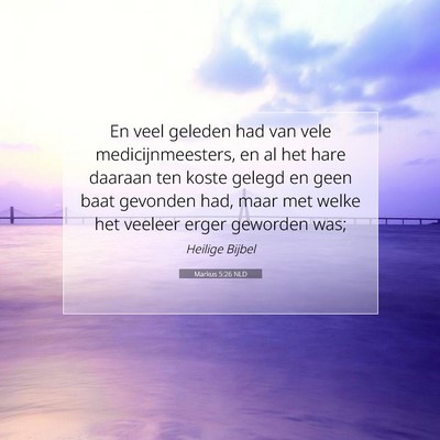 Picture 07 - Markus 5:26 NLD - En veel geleden had van vele medicijnmeesters, en - Bible Verse Picture