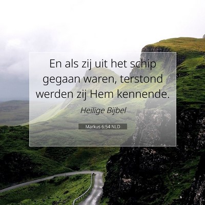 Picture 07 - Markus 6:54 NLD - En als zij uit het schip gegaan waren, terstond - Bible Verse Picture