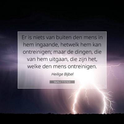 Picture 07 - Markus 7:15 NLD - Er is niets van buiten den mens in hem ingaande, - Bible Verse Picture