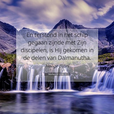 Picture 07 - Markus 8:10 NLD - En terstond in het schip gegaan zijnde met Zijn - Bible Verse Picture