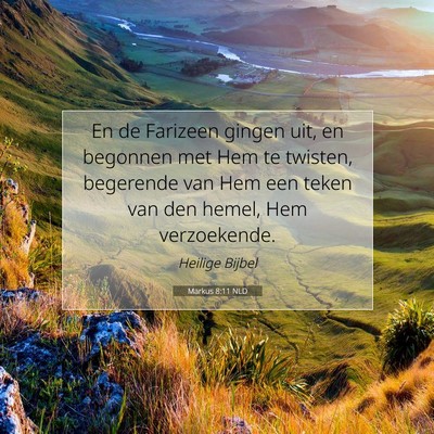 Picture 07 - Markus 8:11 NLD - En de Farizeen gingen uit, en begonnen met Hem te - Bible Verse Picture